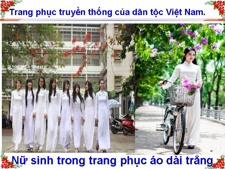 Trang phục truyền thống của dân tộc Việt Nam. Nữ sinh trong trang phục