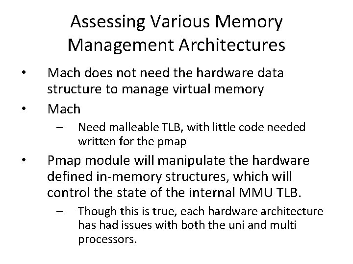 Assessing Various Memory Management Architectures • • Mach does not need the hardware data