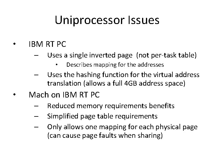 Uniprocessor Issues • IBM RT PC – Uses a single inverted page (not per-task