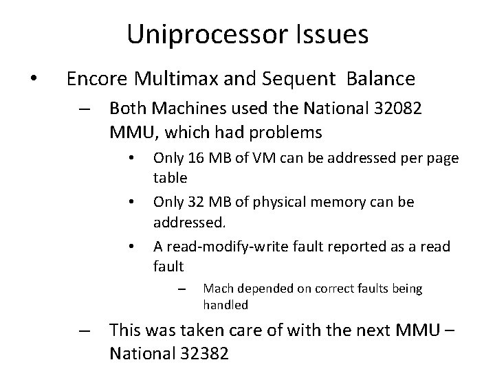 Uniprocessor Issues • Encore Multimax and Sequent Balance – Both Machines used the National