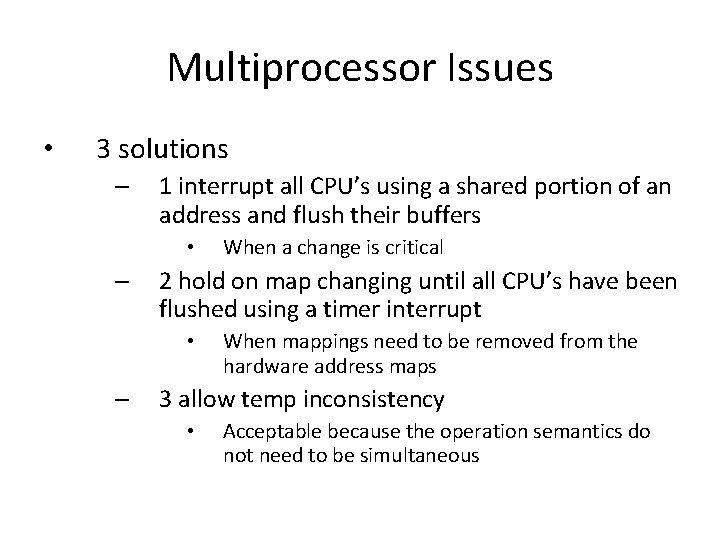 Multiprocessor Issues • 3 solutions – 1 interrupt all CPU’s using a shared portion