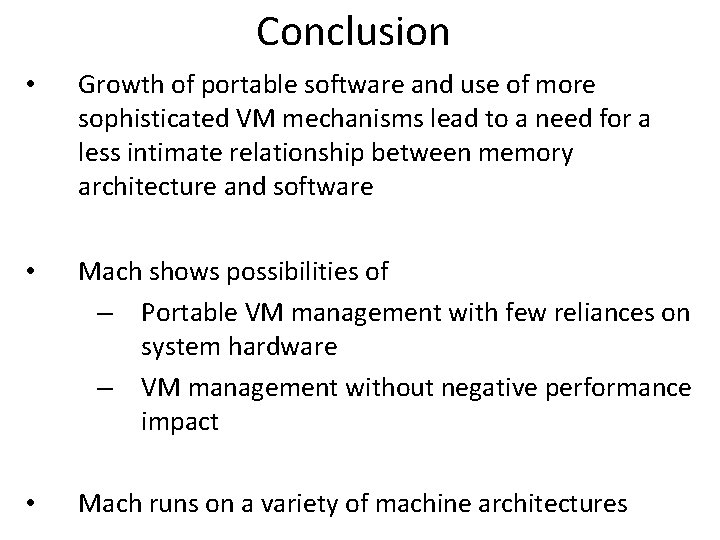 Conclusion • Growth of portable software and use of more sophisticated VM mechanisms lead