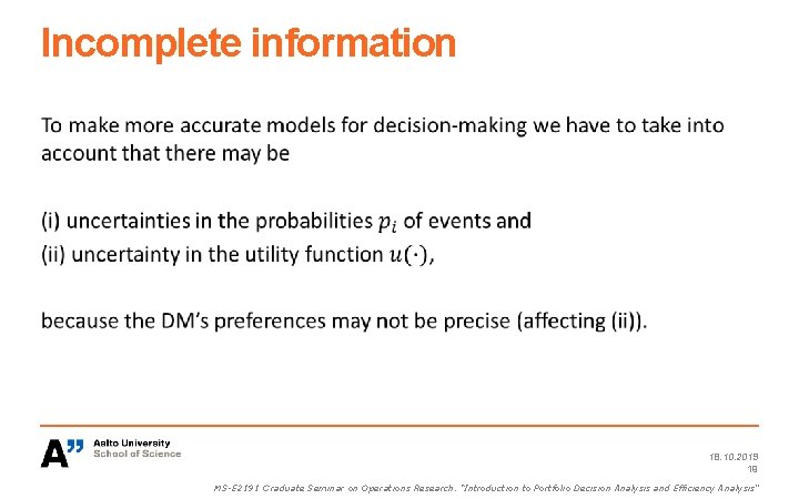 Incomplete information 18. 10. 2019 19 MS-E 2191 Graduate Seminar on Operations Research: “Introduction