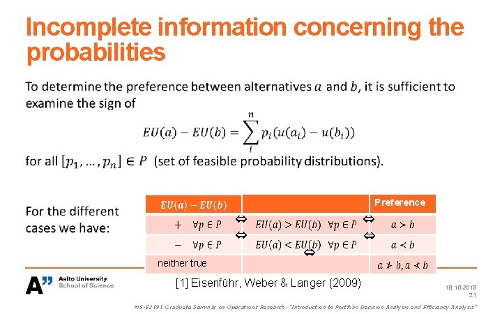 Incomplete information concerning the probabilities Preference ⇔ ⇔ neither true ⇔ [1] Eisenführ, Weber