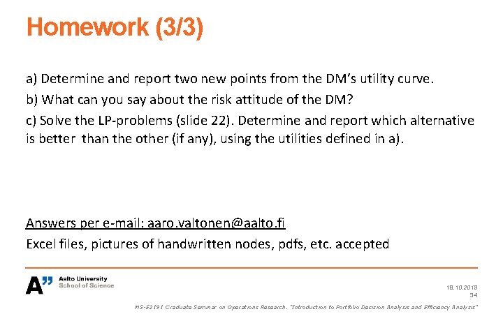 Homework (3/3) a) Determine and report two new points from the DM’s utility curve.