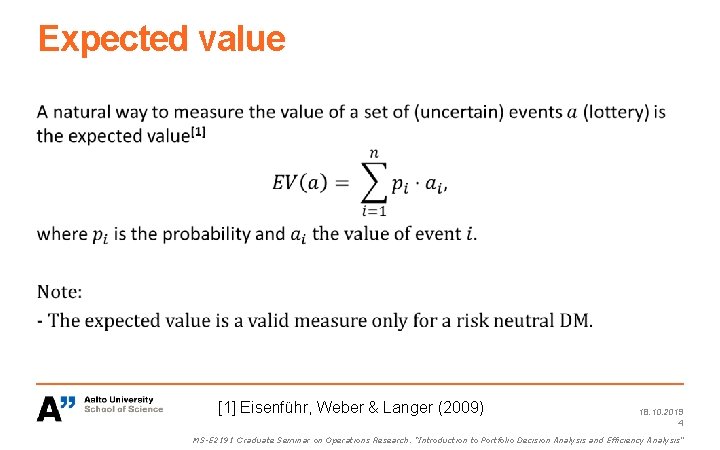 Expected value [1] Eisenführ, Weber & Langer (2009) 18. 10. 2019 4 MS-E 2191