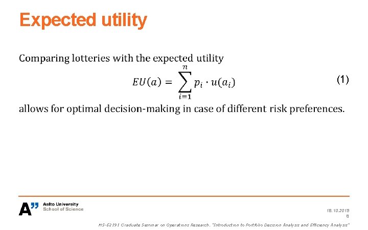 Expected utility (1) 18. 10. 2019 8 MS-E 2191 Graduate Seminar on Operations Research: