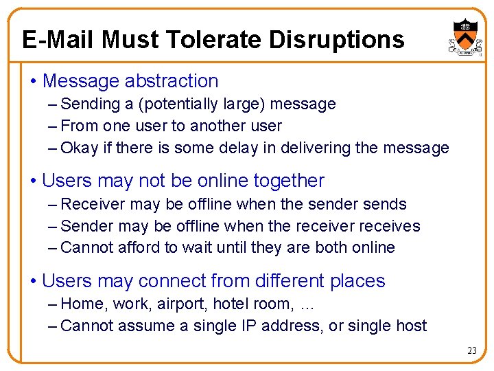 E-Mail Must Tolerate Disruptions • Message abstraction – Sending a (potentially large) message –