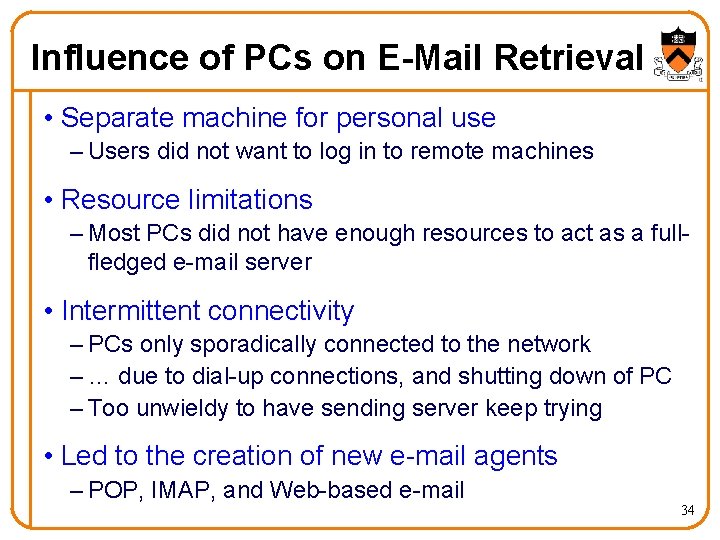 Influence of PCs on E-Mail Retrieval • Separate machine for personal use – Users