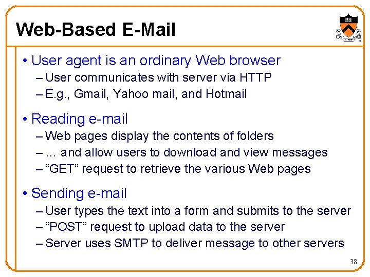 Web-Based E-Mail • User agent is an ordinary Web browser – User communicates with