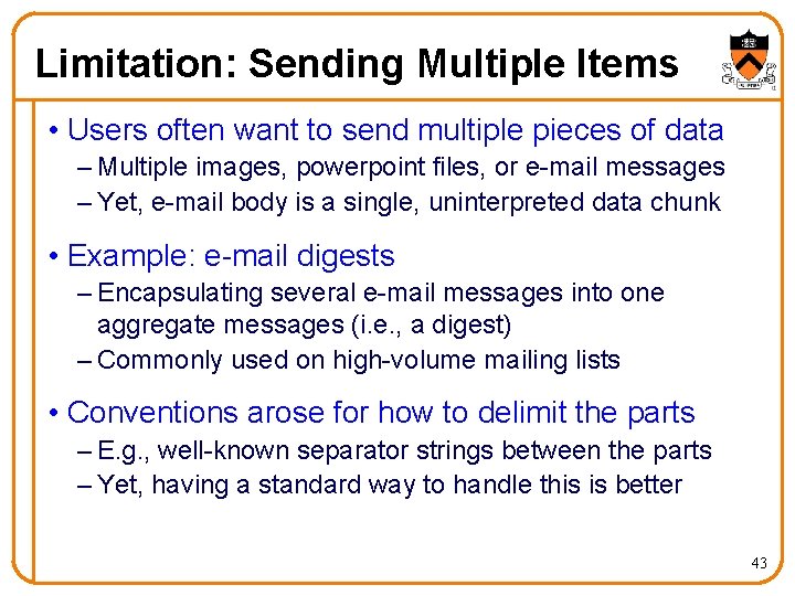 Limitation: Sending Multiple Items • Users often want to send multiple pieces of data