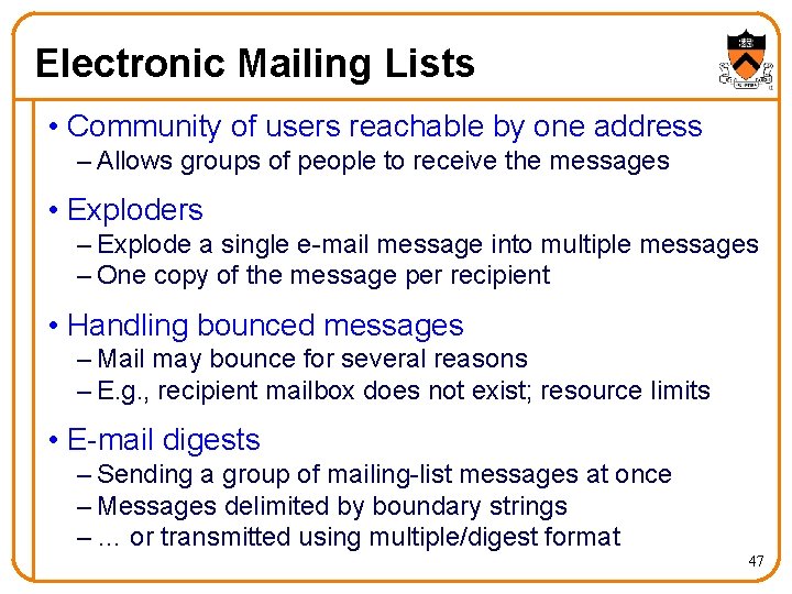 Electronic Mailing Lists • Community of users reachable by one address – Allows groups