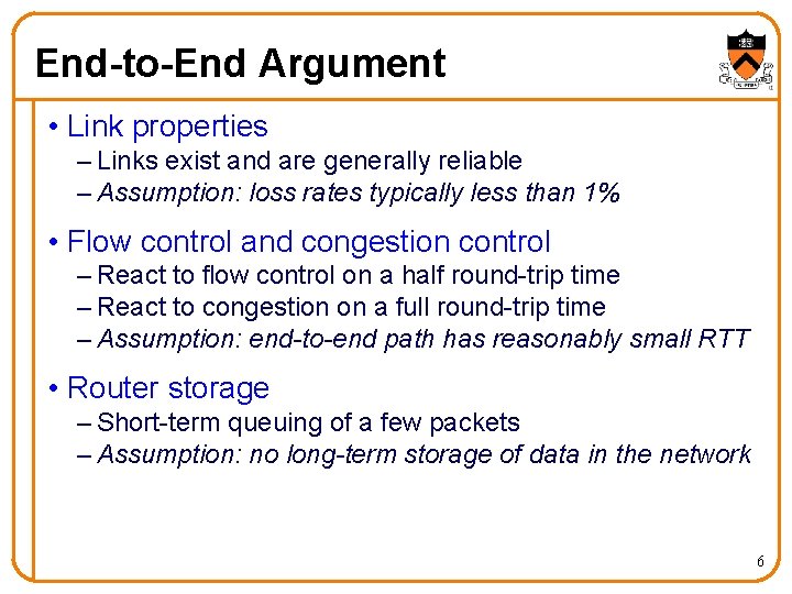 End-to-End Argument • Link properties – Links exist and are generally reliable – Assumption: