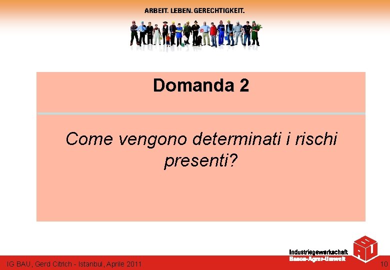 Domanda 2 Come vengono determinati i rischi presenti? IG BAU, Gerd Citrich - Istanbul,