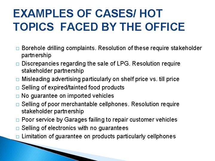 EXAMPLES OF CASES/ HOT TOPICS FACED BY THE OFFICE � � � � �