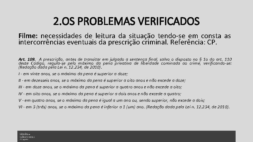 2. OS PROBLEMAS VERIFICADOS Filme: necessidades de leitura da situação tendo-se em consta as