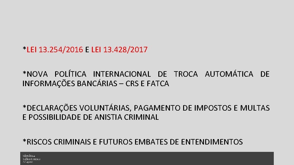 *LEI 13. 254/2016 E LEI 13. 428/2017 *NOVA POLÍTICA INTERNACIONAL DE TROCA AUTOMÁTICA DE