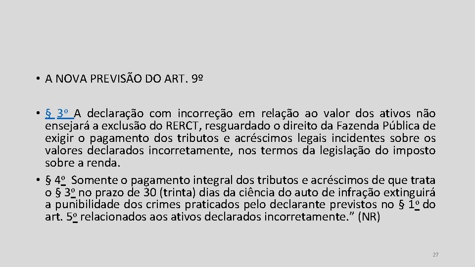  • A NOVA PREVISÃO DO ART. 9º • § 3 o A declaração