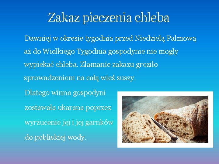 Zakaz pieczenia chleba Dawniej w okresie tygodnia przed Niedzielą Palmową aż do Wielkiego Tygodnia