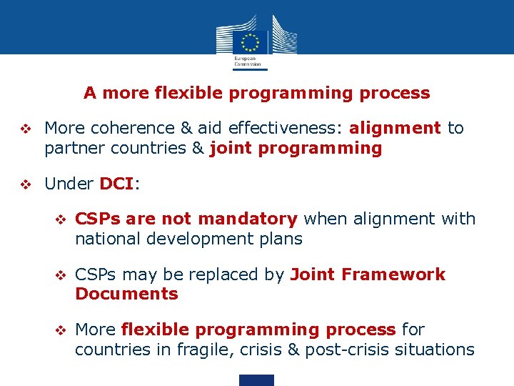 A more flexible programming process v More coherence & aid effectiveness: alignment to partner