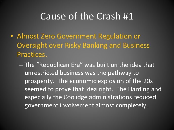 Cause of the Crash #1 • Almost Zero Government Regulation or Oversight over Risky