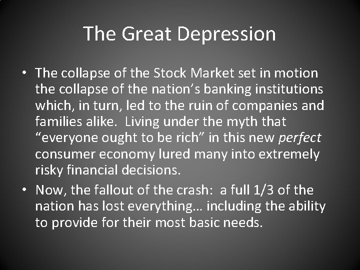 The Great Depression • The collapse of the Stock Market set in motion the