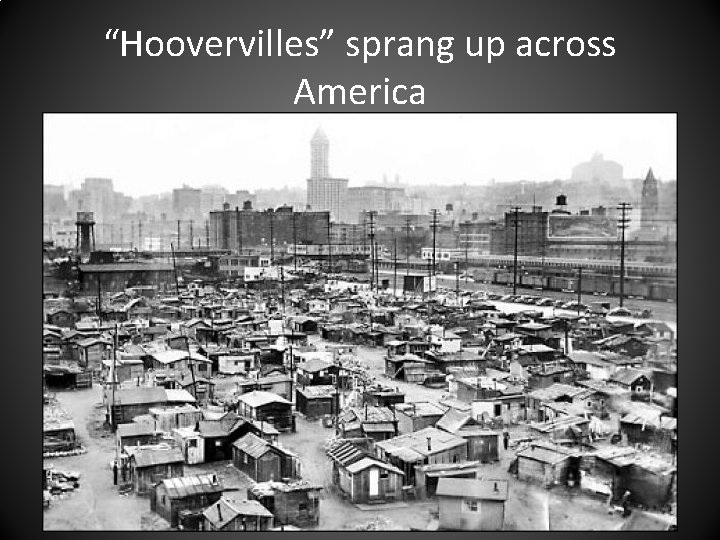 “Hoovervilles” sprang up across America 