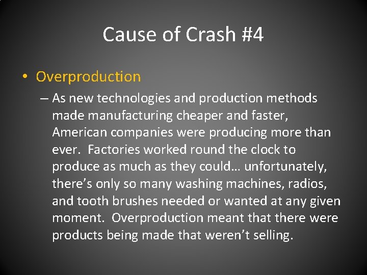 Cause of Crash #4 • Overproduction – As new technologies and production methods made