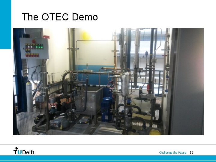 The OTEC Demo Challenge the future 13 