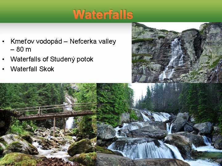Waterfalls • Kmeťov vodopád – Nefcerka valley – 80 m • Waterfalls of Studený