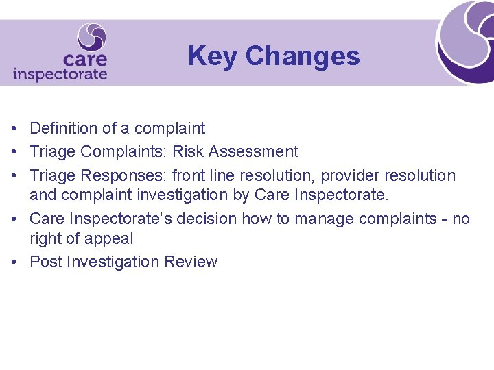 Key Changes • Definition of a complaint • Triage Complaints: Risk Assessment • Triage