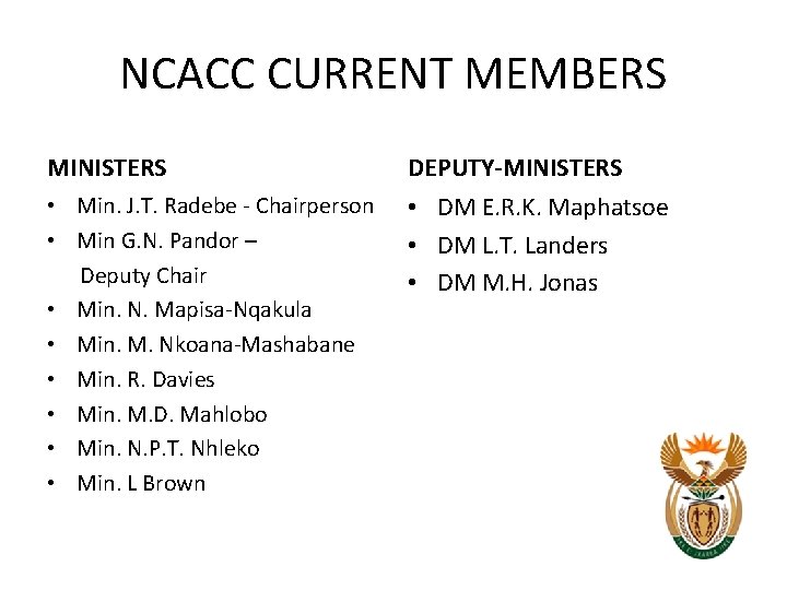 NCACC CURRENT MEMBERS MINISTERS DEPUTY-MINISTERS • Min. J. T. Radebe - Chairperson • Min NCACC CURRENT MEMBERS MINISTERS DEPUTY-MINISTERS • Min. J. T. Radebe - Chairperson • Min