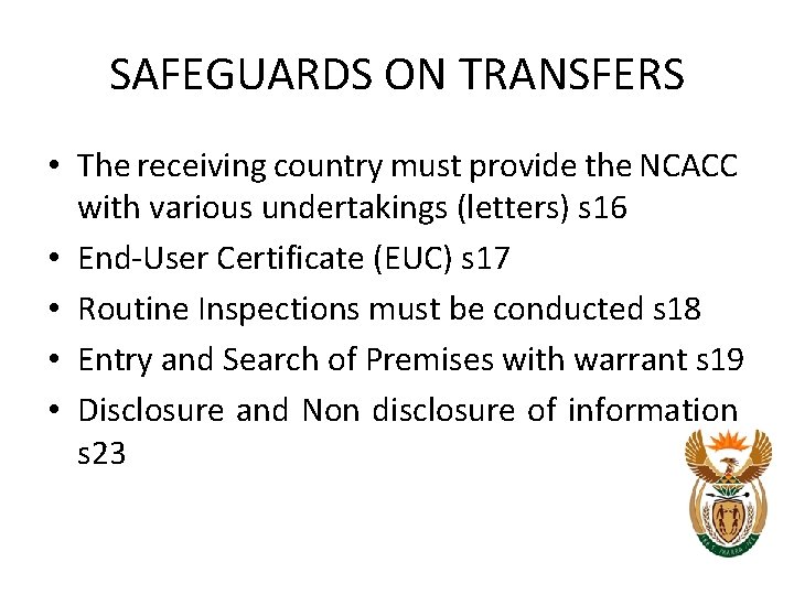SAFEGUARDS ON TRANSFERS • The receiving country must provide the NCACC with various undertakings SAFEGUARDS ON TRANSFERS • The receiving country must provide the NCACC with various undertakings