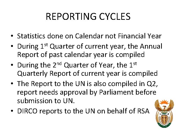 REPORTING CYCLES • Statistics done on Calendar not Financial Year • During 1 st REPORTING CYCLES • Statistics done on Calendar not Financial Year • During 1 st