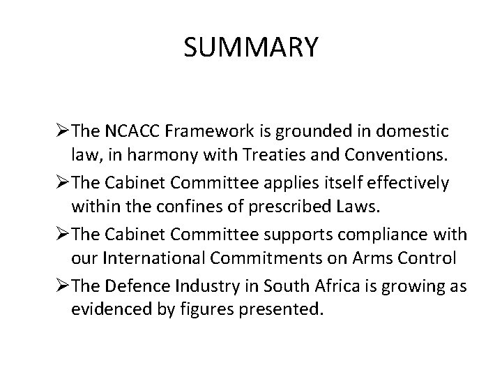 SUMMARY ØThe NCACC Framework is grounded in domestic law, in harmony with Treaties and SUMMARY ØThe NCACC Framework is grounded in domestic law, in harmony with Treaties and