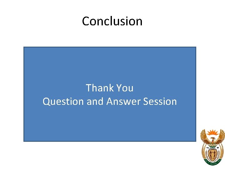 Conclusion Thank You Question and Answer Session Conclusion Thank You Question and Answer Session