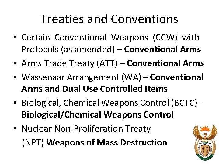 Treaties and Conventions • Certain Conventional Weapons (CCW) with Protocols (as amended) – Conventional Treaties and Conventions • Certain Conventional Weapons (CCW) with Protocols (as amended) – Conventional