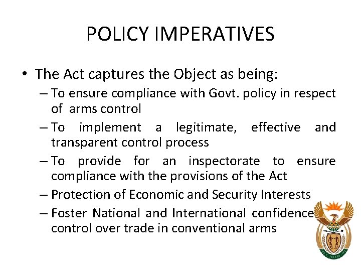 POLICY IMPERATIVES • The Act captures the Object as being: – To ensure compliance POLICY IMPERATIVES • The Act captures the Object as being: – To ensure compliance