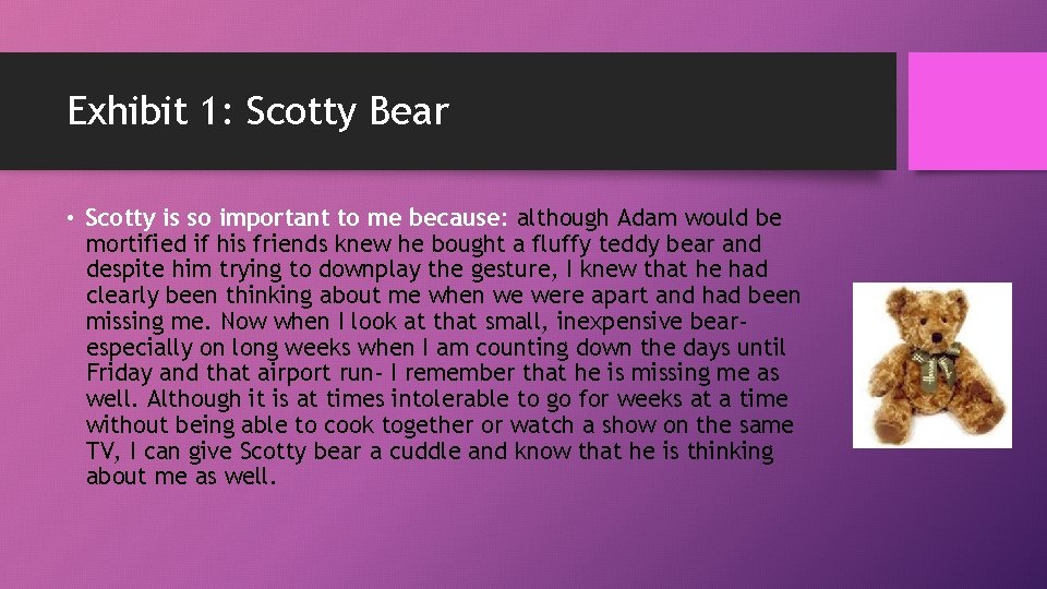 Exhibit 1: Scotty Bear • Scotty is so important to me because: although Adam