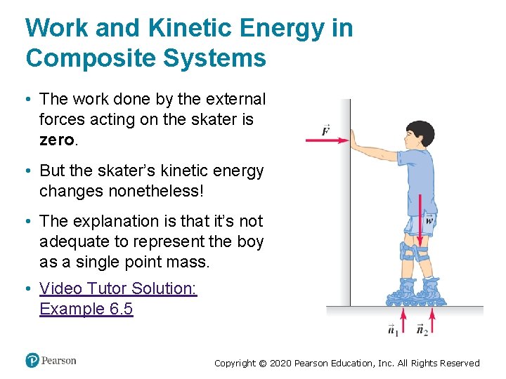 Work and Kinetic Energy in Composite Systems • The work done by the external
