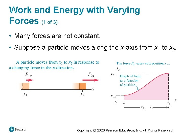 Work and Energy with Varying Forces (1 of 3) • Many forces are not