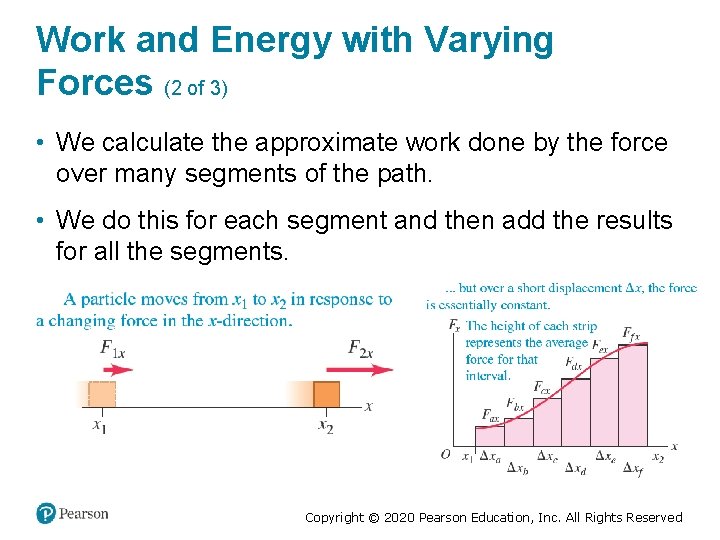 Work and Energy with Varying Forces (2 of 3) • We calculate the approximate