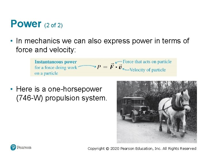 Power (2 of 2) • In mechanics we can also express power in terms