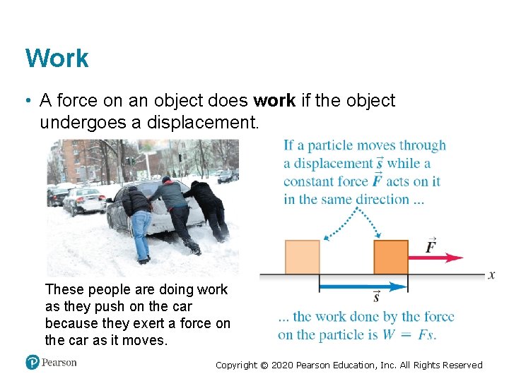 Work • A force on an object does work if the object undergoes a