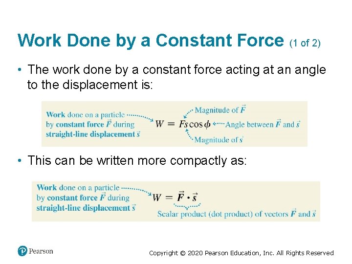 Work Done by a Constant Force (1 of 2) • The work done by