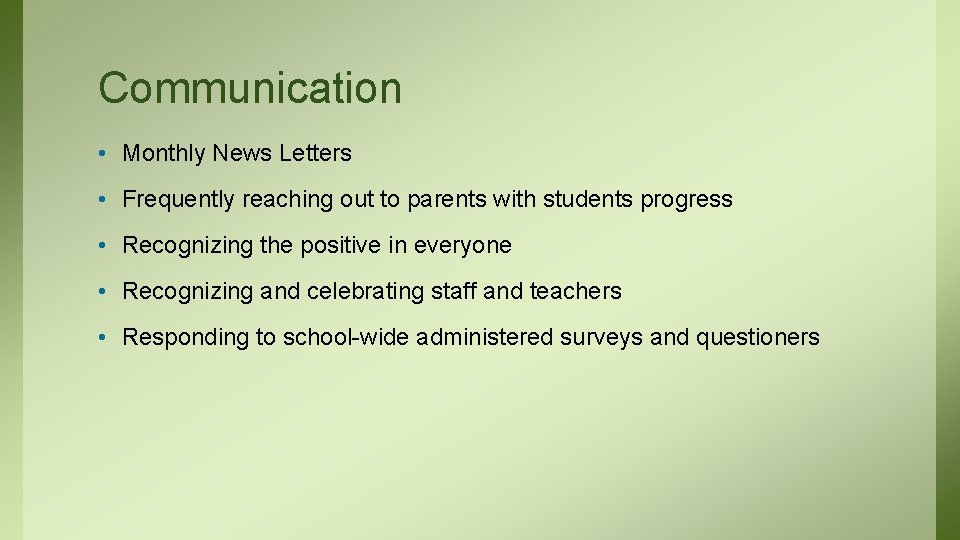 Communication • Monthly News Letters • Frequently reaching out to parents with students progress Communication • Monthly News Letters • Frequently reaching out to parents with students progress