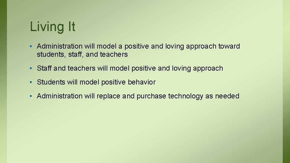 Living It • Administration will model a positive and loving approach toward students, staff, Living It • Administration will model a positive and loving approach toward students, staff,