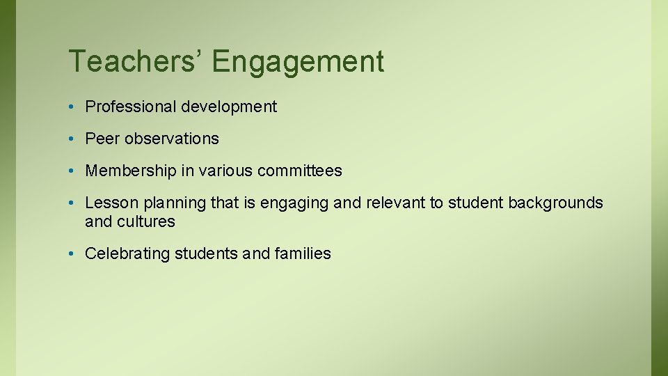 Teachers’ Engagement • Professional development • Peer observations • Membership in various committees • Teachers’ Engagement • Professional development • Peer observations • Membership in various committees •