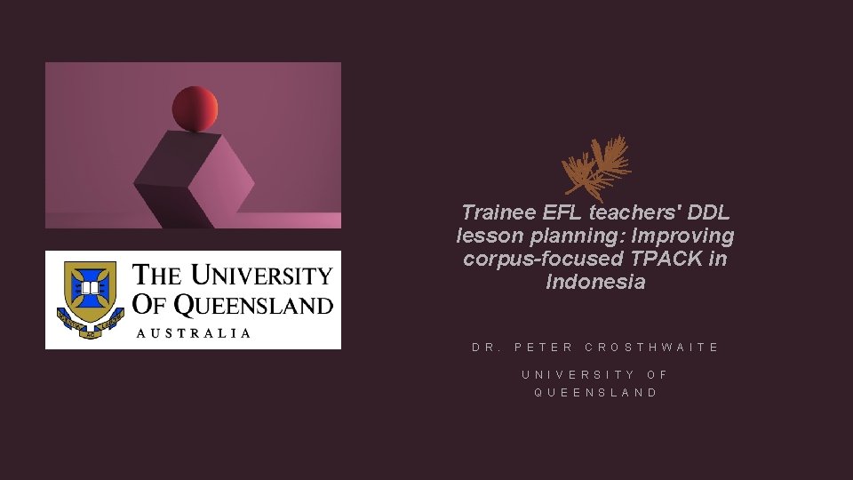 Trainee EFL teachers' DDL lesson planning: Improving corpus-focused TPACK in Indonesia D R. P