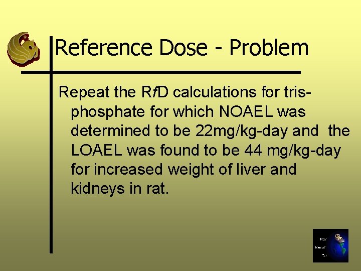 Reference Dose - Problem Repeat the Rf. D calculations for trisphosphate for which NOAEL